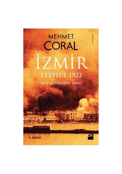 13 Eylül 1922: İzmir'in Tarihi Süreçleri Üzerine İnceleme