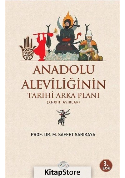 Anadolu Aleviliğinin Tarihi Arka Planı - Mehmet Saffet Sarıkaya - Post Yayın