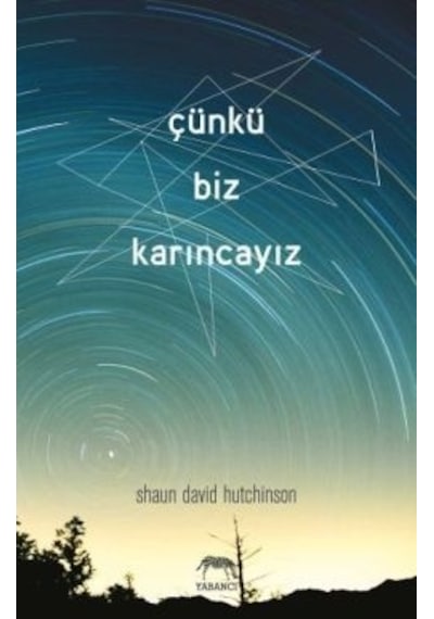 Çünkü Biz Karıncayız - Shaun David Hutchinson - Yabancı