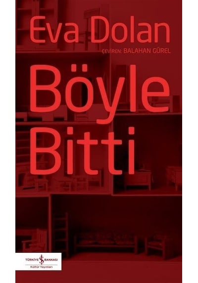 Böyle Bitti - Eva Dolan - İş Bankası Kültür Yayınları