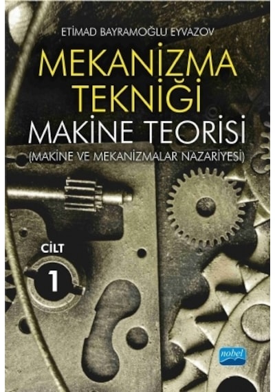 Mekanizma Tekniği 1 - Etimad Bayramoğlu Eyvazov - Nobel Akademik Yayıncılık