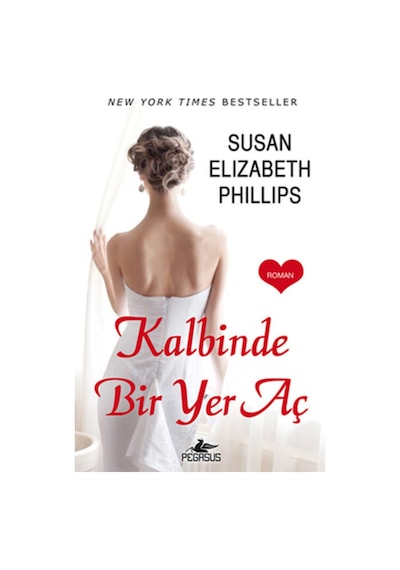 Kalbinde Bir Yer Aç - Susan Elizabeth Phillips - Pegasus