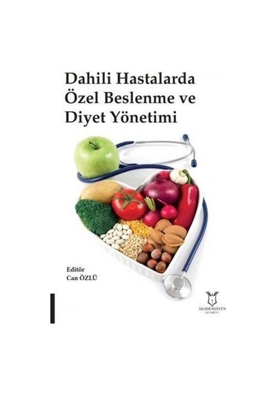 Dahili Hastalarda Özel Beslenme Ve Diyet Yönetimi / Can Özlü