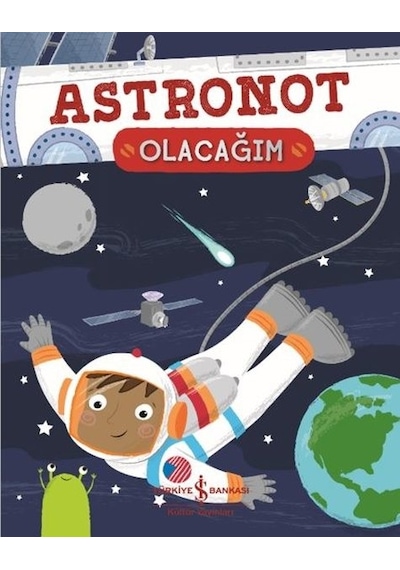 Astronot Olacağım - Catherine Ard - İş Bankası Kültür Yayınları