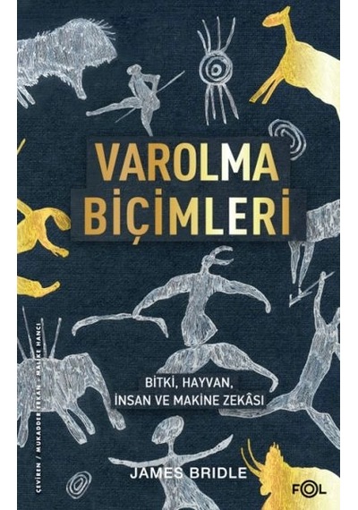 Varolma Biçimleri Bitki, Hayvan, İnsan Ve Makine Zekâsı
