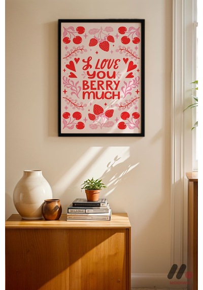 I Love You Berry Much, Siyah Çerçeveli Duvar Tablosu - Modern Ev Dekorasyonu