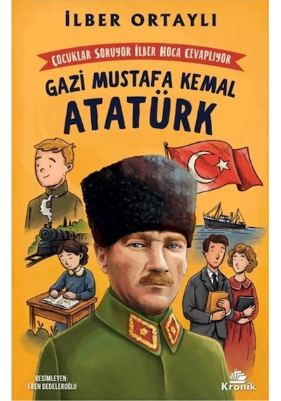 Kronik - Gazi Mustafa Kemal Atatürk - İlber Ortaylı