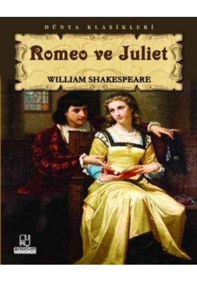 Tiyatro Serisi-10: Romeo ve Juliet - William Shakespeare - Anonim Yayınları