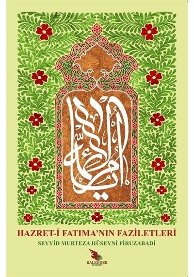 Hazreti Fatıma'nın Faziletleri / Seyyid Murtaza Hüseyni Firuza...