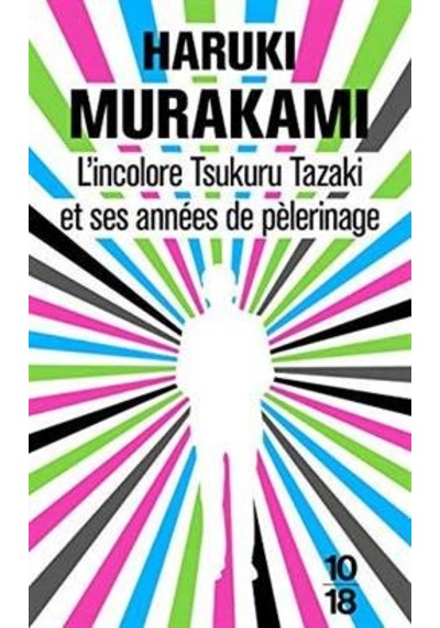 L'incolore Tsukuru Tazaki et ses annees de pelerinage 9782264066176