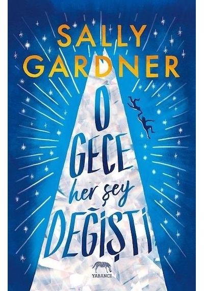 O Gece Her Şey Değişti - Sally Gardner - Yabancı