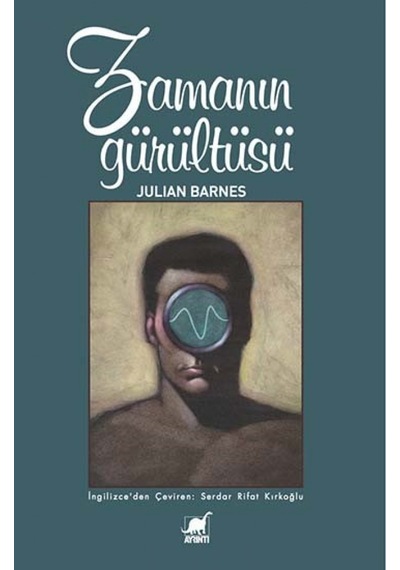 Zamanın Gürültüsü - Julian Barnes - Ayrıntı Yayınları