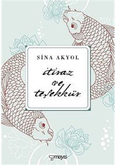 İtiraz ve Teşekkür / Sina Akyol