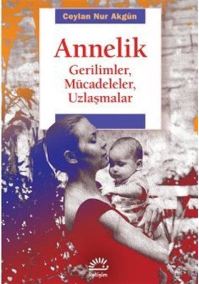 Annelik / Ceylan Nur Akgün
