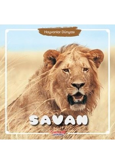 Hayvanlar Dünyası - Savan- Yumurcak Yayınları