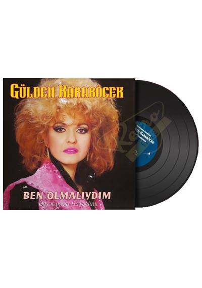 Gülden Karaböcek - Ben Olmalıydım. Duyar Mısın Feryadımı Plak