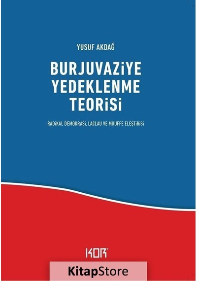 Burjuvaziye Yedeklenme Teorisi - Yusuf Akdağ - Kor Kitap