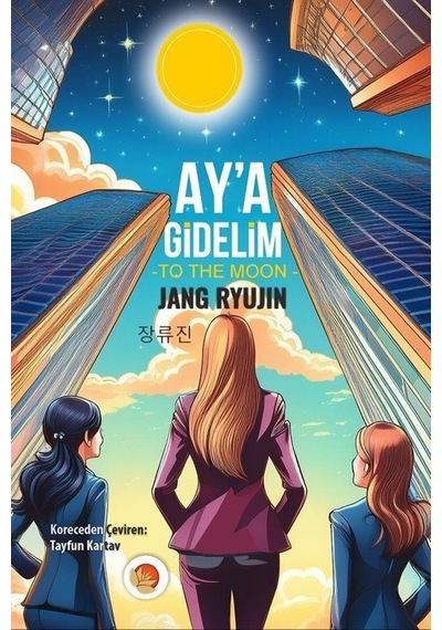 Ay'a Gidelim / Jang Ryujin