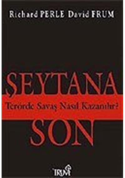 Şeytana Son / Terörde Savaş Nasıl Kazanılır? / David Frum