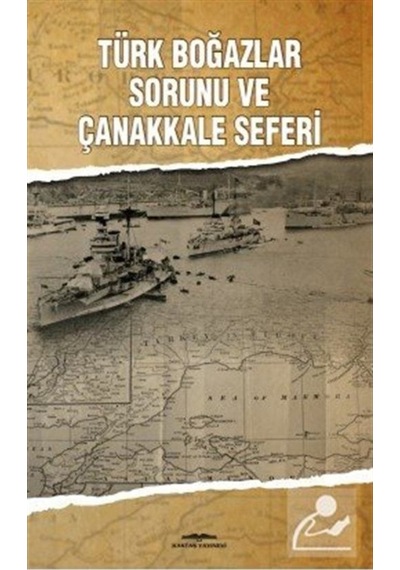 Türk Boğazlar Sorunu Ve Çanakkale Seferi / Mehmed Ün 9789752822108