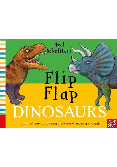 Axel Scheffler's Flip Flap Dinosaurs - Axel Scheffler - NOSY CROW