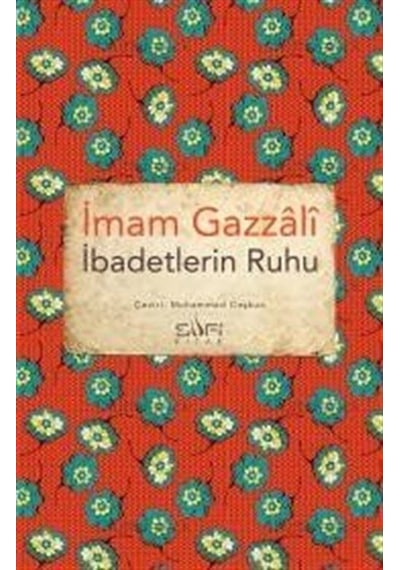 İbadetlerin Ruhu - İmam Gazali - Sufi Kitap