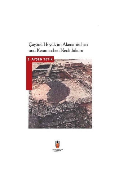 Çayönü Höyük Im Akeramıschen Und Keramıschen Neolıthıkum / Z. ...