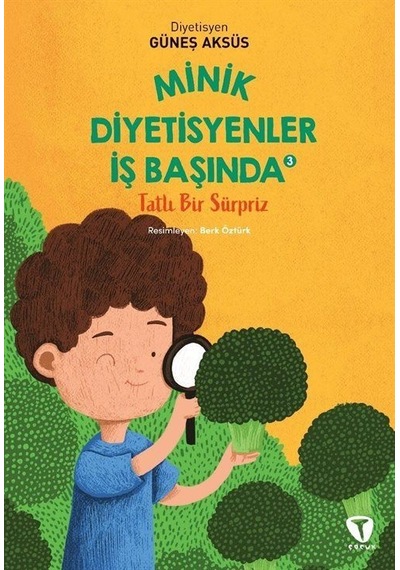 Minik Diyetisyenler 3: Tatlı Bir Sürpriz / Güneş Aksüs