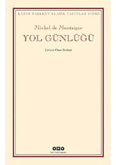 Yol Günlüğü - Michel de Montaigne - Yapı Kredi Yayınları