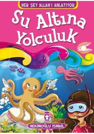 Su Altına Yolculuk - Her Şey Allahı Anlatıyor Küçük Ebat