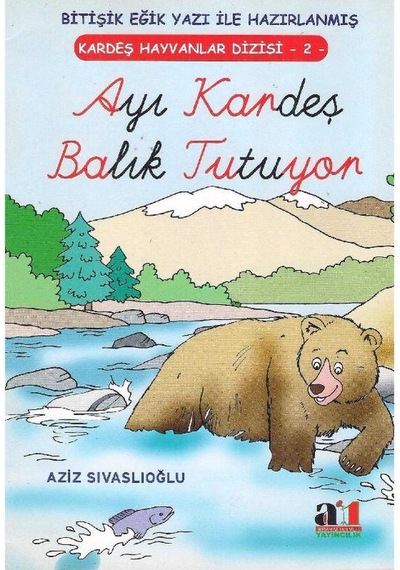 Bitişik Eğik Yazı İle Hazırlanmış - Ayı Kardeş Balık Tutuyor