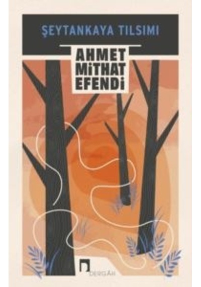 Şeytankaya Tılsımı - Ahmet Mithat Efendi - Dergah Yayınları