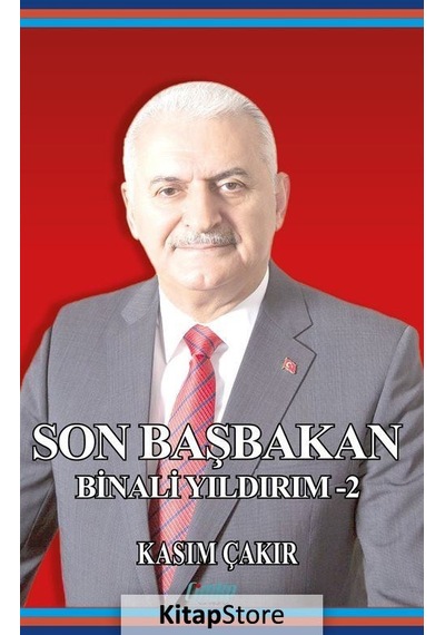 Son Başbakan Binali Yıldırım 2 / Kasım Çakır