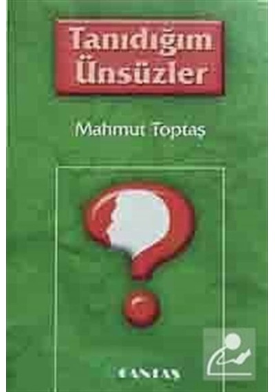 Tanıdığım Ünsüzler / Mahmut Toptaş 9789757621287