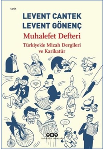 Muhalefet Defteri : Türkiye de Mizah Dergileri ve Karikatür