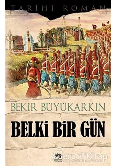 Belki Bir Gün - Bekir Büyükarkın - Ötüken Neşriyat