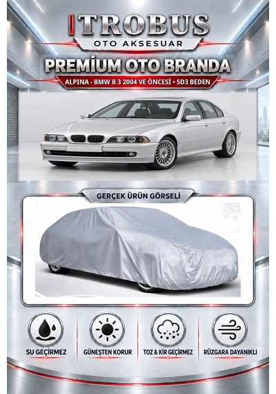 Alpina - Bmw B 3 2004 Ve Öncesi Uyumlu Premium Araba Brandası Oto Branda Sd3 Beden