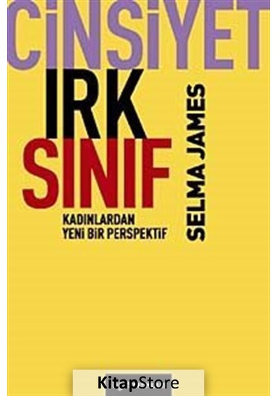 Cinsiyet Irk Sınıf / Selma James