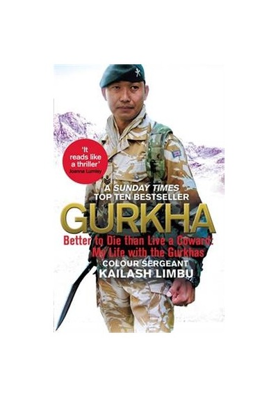 Gurkha: Better to Die than Live a Coward: My Life in the Gurkhas 9780349140100