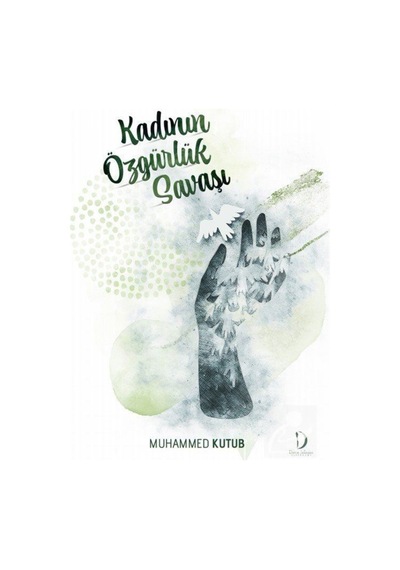 Kadının Özgürlük Savaşı - Muhammed Kutub - Dava Adamı Yayınları