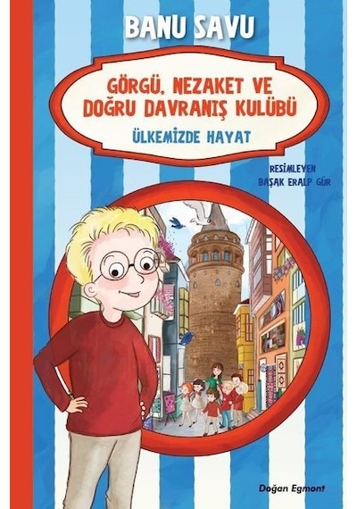 Ülkemizde Hayat 6-Görgü Nezaket ve Doğru Davranış Kulübü - Banu Savu - Doğan ve Egmont Yayıncılık