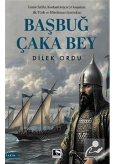Başbuğ Çaka Bey / Dilek Ordu