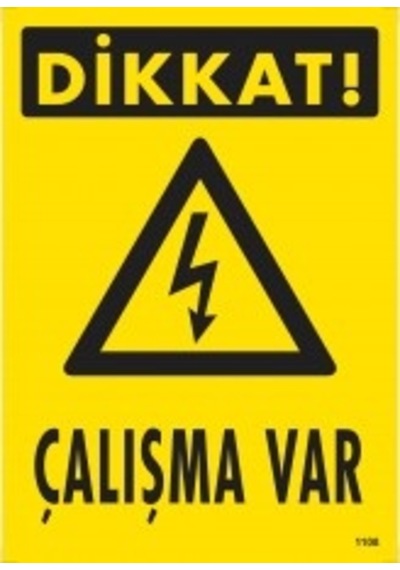 Pvc Ikaz Iş Güvenliği Levhası 25 Cm X 35 Cm Dikkat Çalışma Var