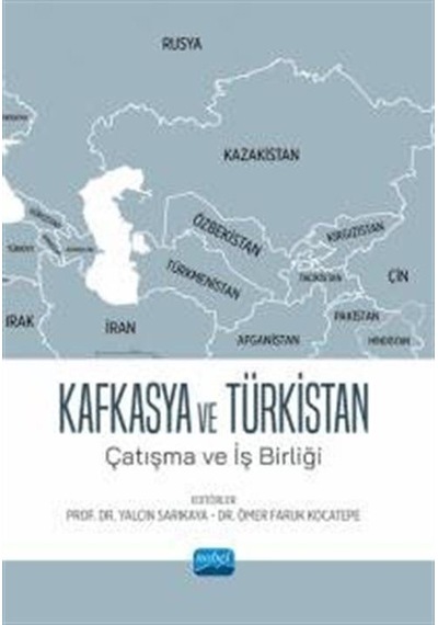 Kafkasya ve Türkistan - Çatışma ve İş Birliği- Nobel Akademik Yayıncılık