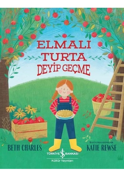 Elmalı Turta Deyip Geçme - Beth Charles - İş Bankası Kültür Yayınları
