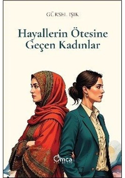 Hayallerin Ötesine Geçen Kadınlar / Gürsel Işık
