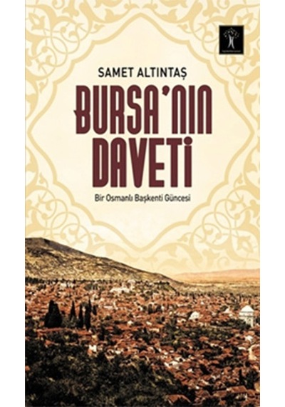 Bursa Nın Daveti Bir Osmanlı Başkenti Güncesi - Mydr-759351