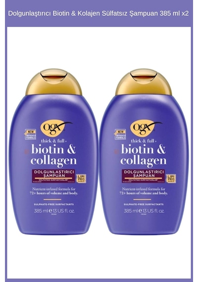 OGX Biotin & Kolajen Dolgunlaştırıcı Sülfatsız Şampuan 385 ml x2 OGX Biotin & Kolajen Dolgunlaştırıcı Sülfatsız Şampuan 385 ml x2
