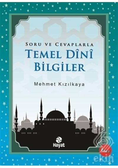 Soru ve Cevaplarla Temel Dini Bilgiler  - Mehmet Kızılkaya  - Hayat Yayıncılık