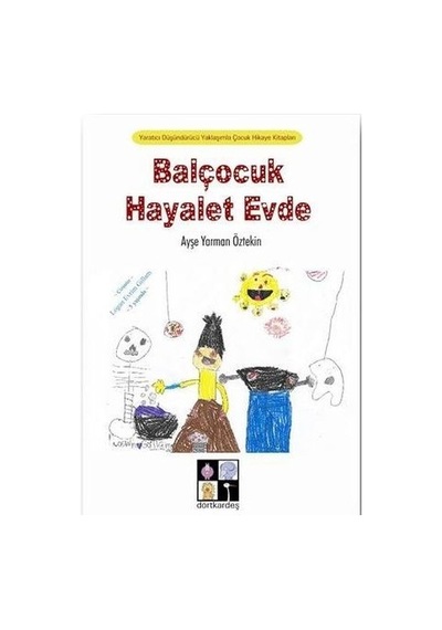 Balçocuk Hayalet Evde - Ayşe Yarman Öztekin - Dörtkardeş Yayınevi